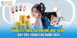 Nhà cái online Kubet11