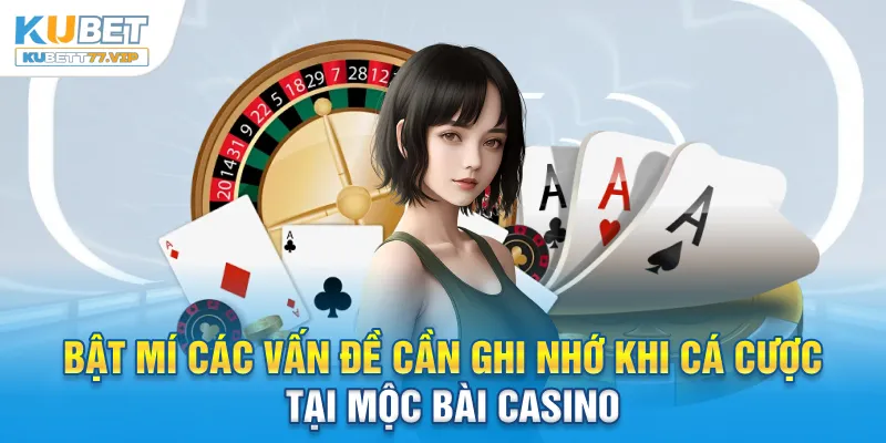 Mộc Bài Casino - Thiên Đường Giải Trí Đẳng Cấp Được Săn Đón Các vấn đề cần ghi nhớ khi cá cược tại Mộc Bài Casino