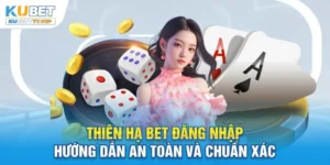 các bước vào thiên hạ bet đăng nhập cực lẹ