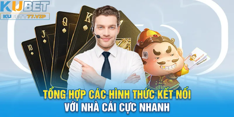 Tổng hợp các hình thức kết nối với nhà cái cực nhanh