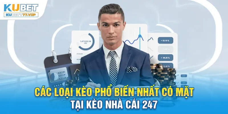Kèo Nhà Cái 247 - Cập Nhật Tỷ Lệ Kèo Nhanh, Chuẩn Và Uy Tín Các loại kèo phổ biến nhất có mặt tại kèo nhà cái 247