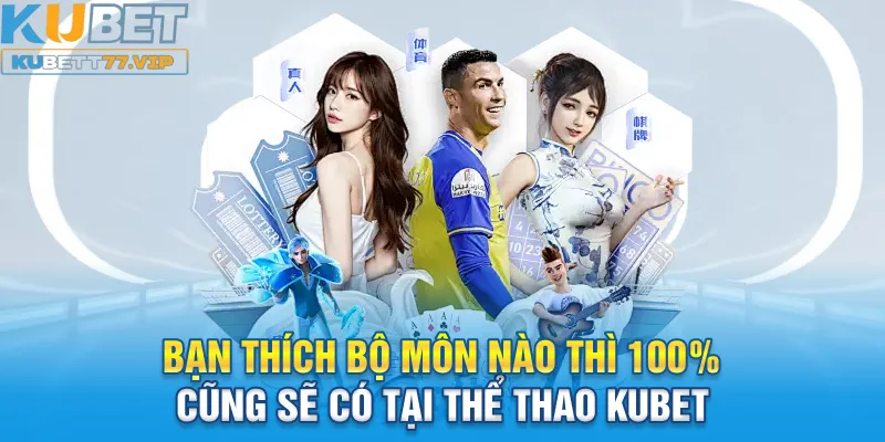 Đầy đủ các bộ môn thể thao kubet